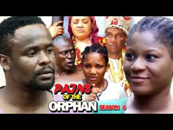 PAINS OF THE ORPHAN SEASON 4 - 2019 Nollywood Movie